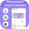Flutter : Pets product shop with adoption UI template + Android app Template + IOS app Template